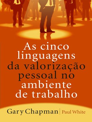 cover image of As cinco linguagens da valorização pessoal no ambiente de trabalho